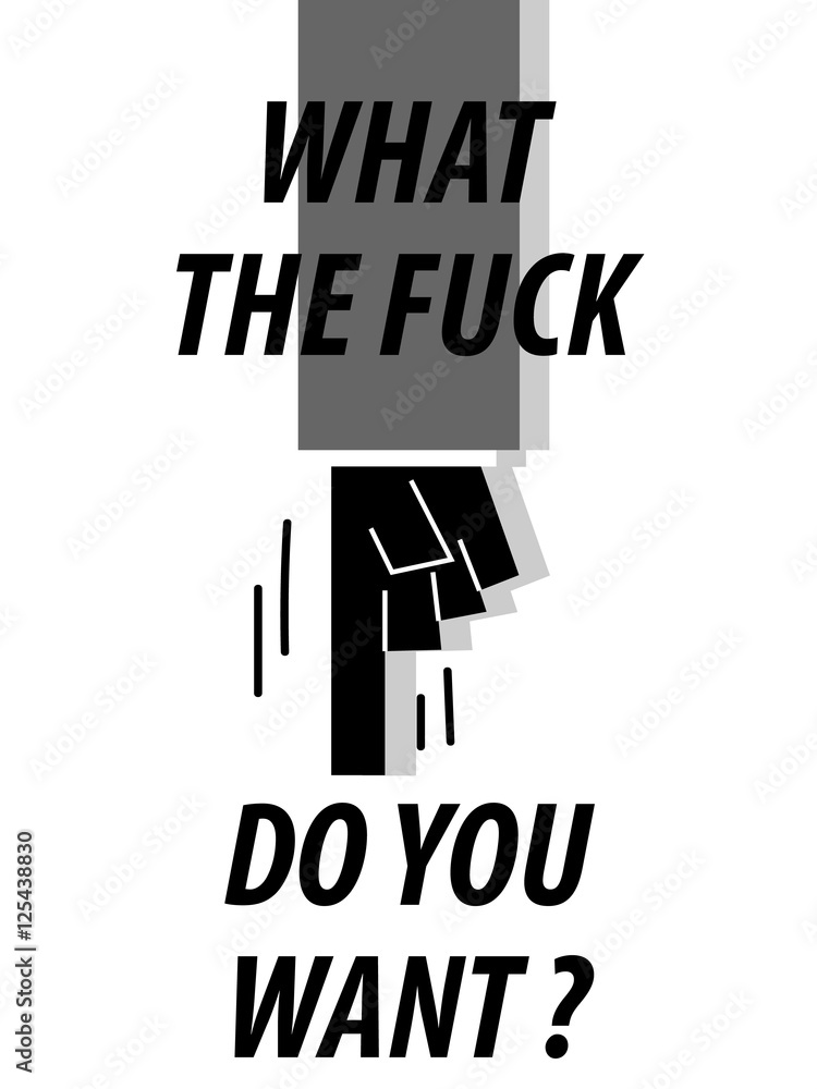 Fototapeta premium WHAT DO YOU WANT typography vector illustration