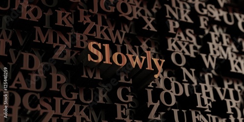 Slowly - Wooden 3D rendered letters/message. Can be used for an online banner ad or a print postcard.