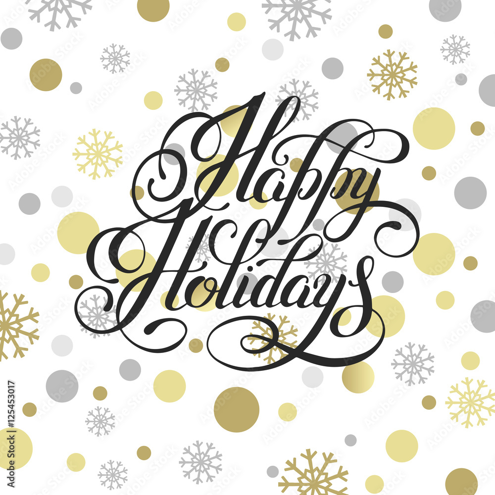 happy holidays hand written calligraphy with golden snowflakes g