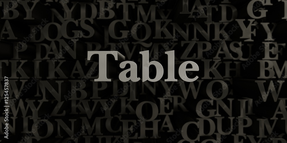 Table - Stock image of 3D rendered metallic typeset headline illustration.  Can be used for an online banner ad or a print postcard.