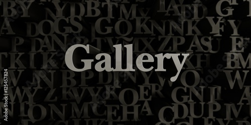 Gallery - Stock image of 3D rendered metallic typeset headline illustration. Can be used for an online banner ad or a print postcard.