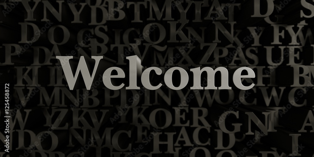 Welcome - Stock image of 3D rendered metallic typeset headline illustration.  Can be used for an online banner ad or a print postcard.