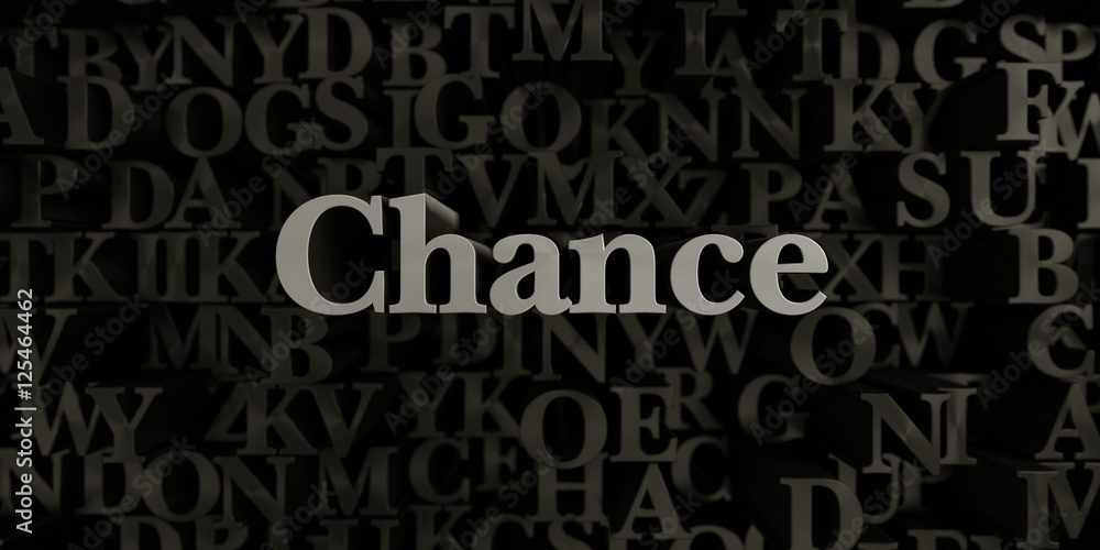 Chance - Stock image of 3D rendered metallic typeset headline illustration.  Can be used for an online banner ad or a print postcard.