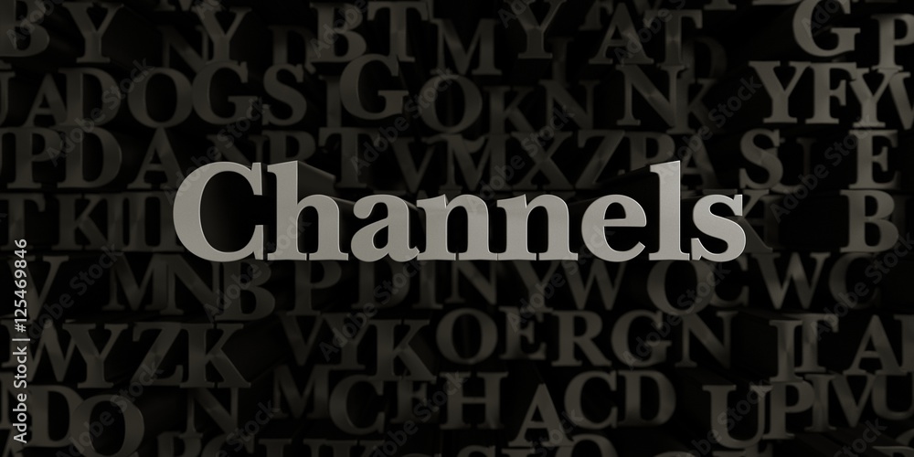 Channels - Stock image of 3D rendered metallic typeset headline illustration.  Can be used for an online banner ad or a print postcard.