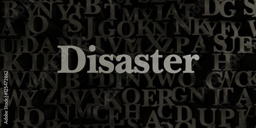 Disaster - Stock image of 3D rendered metallic typeset headline illustration. Can be used for an online banner ad or a print postcard.