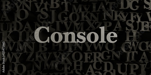 Console - Stock image of 3D rendered metallic typeset headline illustration. Can be used for an online banner ad or a print postcard.
