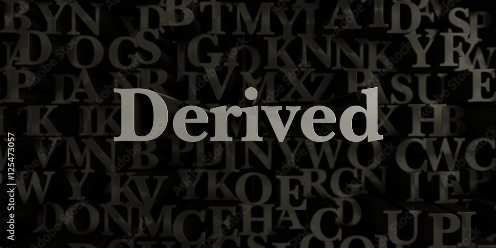 Derived - Stock image of 3D rendered metallic typeset headline illustration.  Can be used for an online banner ad or a print postcard.