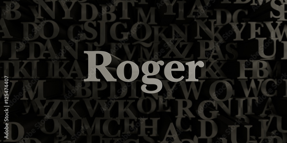 Roger - Stock image of 3D rendered metallic typeset headline illustration.  Can be used for an online banner ad or a print postcard.