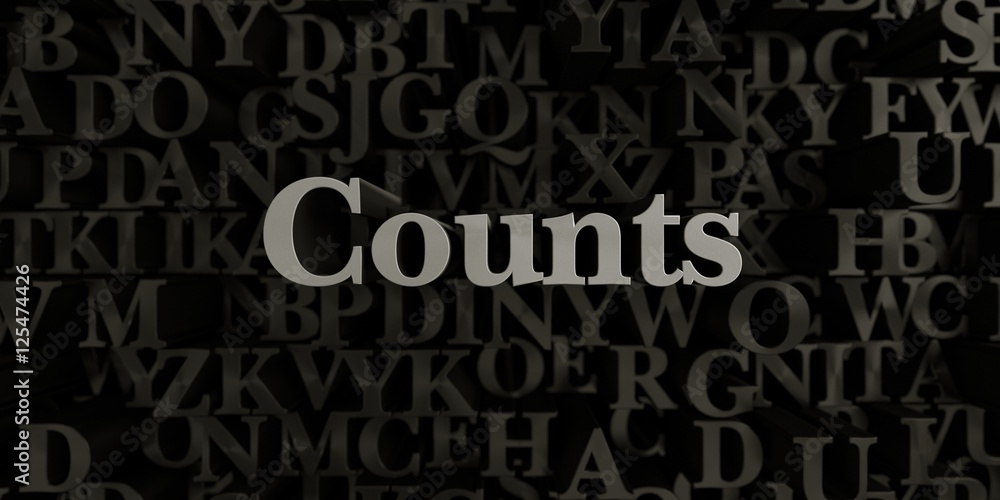 Counts - Stock image of 3D rendered metallic typeset headline illustration.  Can be used for an online banner ad or a print postcard.