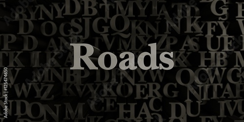 Roads - Stock image of 3D rendered metallic typeset headline illustration. Can be used for an online banner ad or a print postcard.