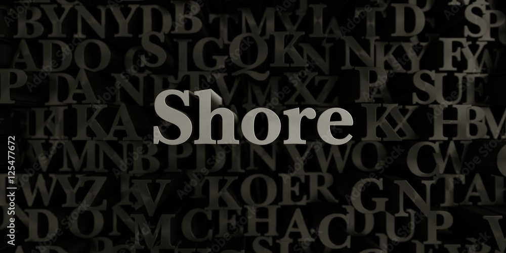 Shore - Stock image of 3D rendered metallic typeset headline illustration.  Can be used for an online banner ad or a print postcard.