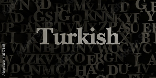 Turkish - Stock image of 3D rendered metallic typeset headline illustration. Can be used for an online banner ad or a print postcard.