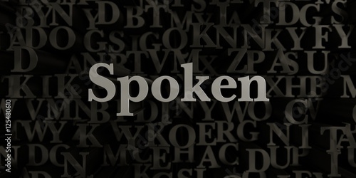 Spoken - Stock image of 3D rendered metallic typeset headline illustration. Can be used for an online banner ad or a print postcard.