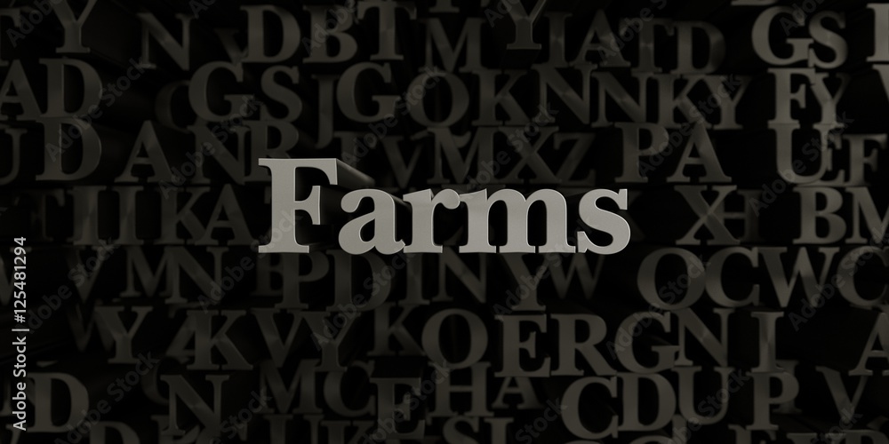 Farms - Stock image of 3D rendered metallic typeset headline illustration.  Can be used for an online banner ad or a print postcard.