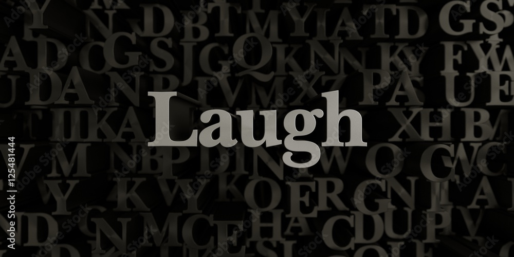Laugh - Stock image of 3D rendered metallic typeset headline illustration.  Can be used for an online banner ad or a print postcard.