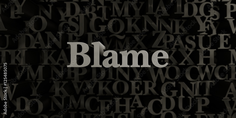 Blame - Stock image of 3D rendered metallic typeset headline illustration.  Can be used for an online banner ad or a print postcard.