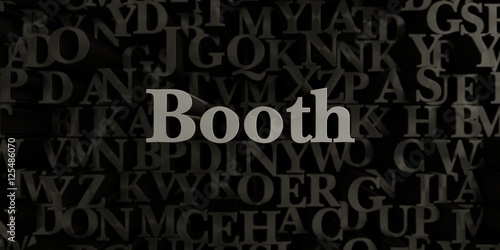 Booth - Stock image of 3D rendered metallic typeset headline illustration. Can be used for an online banner ad or a print postcard.