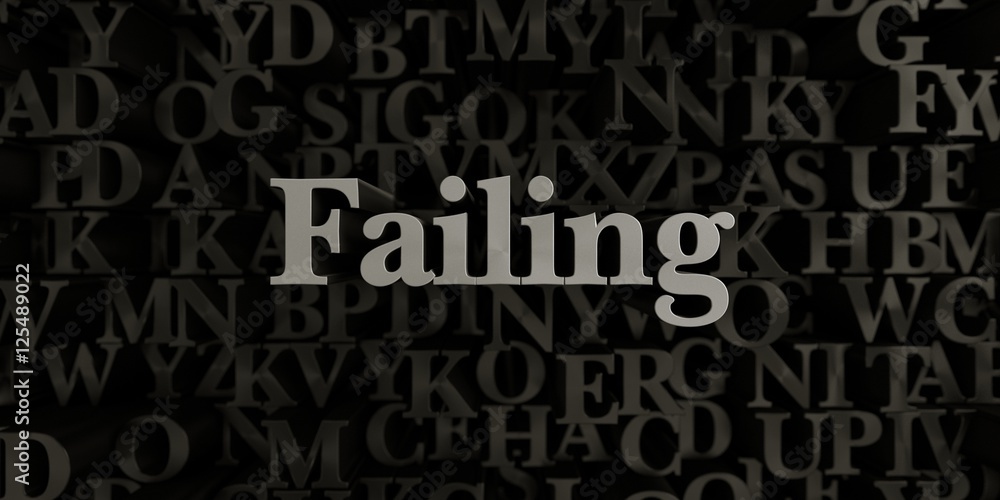 Failing - Stock image of 3D rendered metallic typeset headline illustration.  Can be used for an online banner ad or a print postcard.