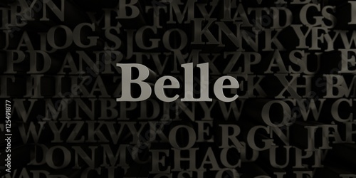 Belle - Stock image of 3D rendered metallic typeset headline illustration. Can be used for an online banner ad or a print postcard.