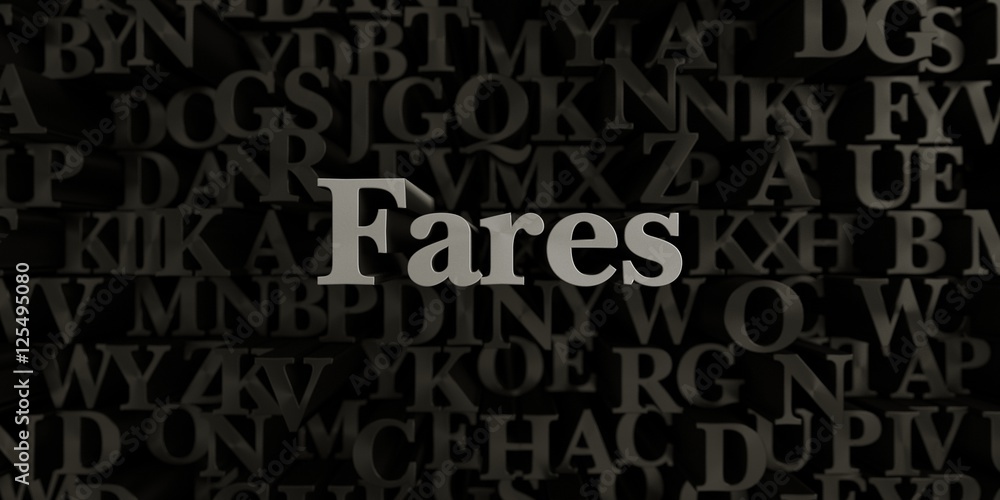 Fares - Stock image of 3D rendered metallic typeset headline illustration.  Can be used for an online banner ad or a print postcard.