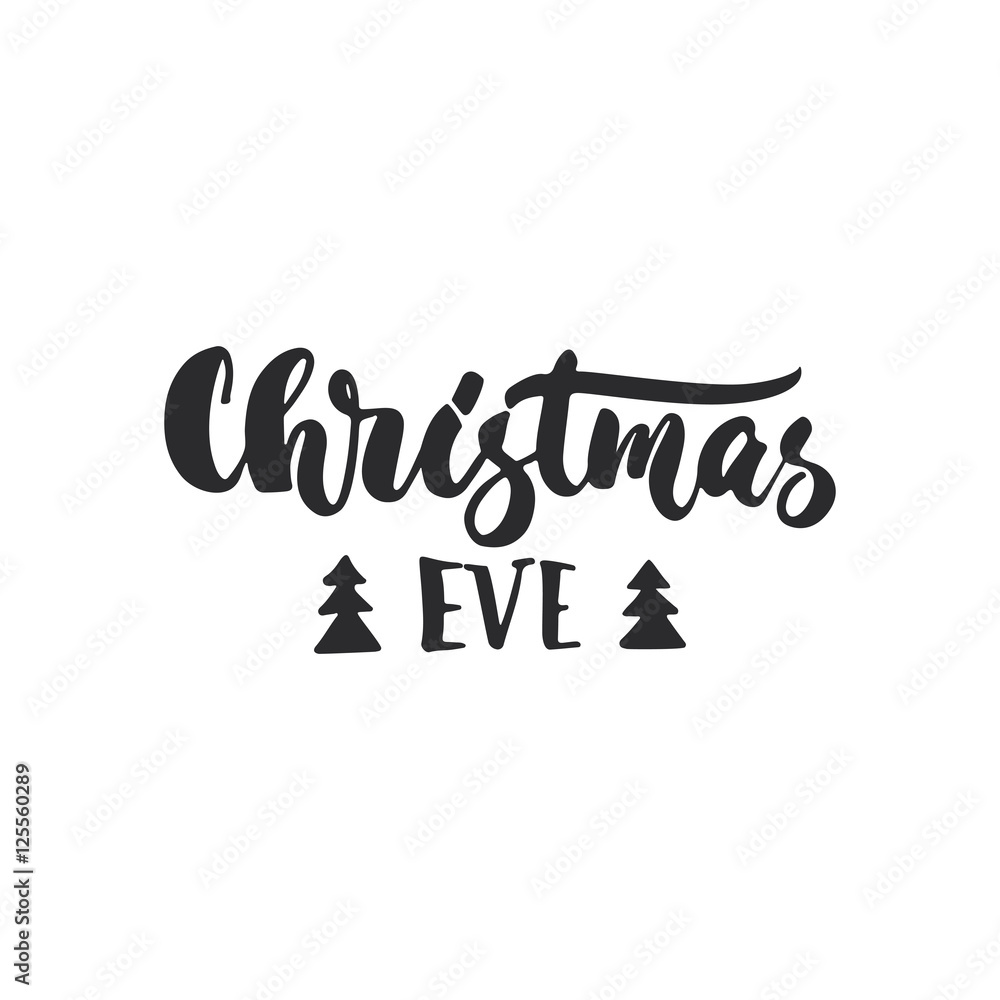 Christmas Eve - lettering holiday calligraphy phrase isolated on the background. Fun brush ink typography for photo overlays, t-shirt print, flyer, poster design.