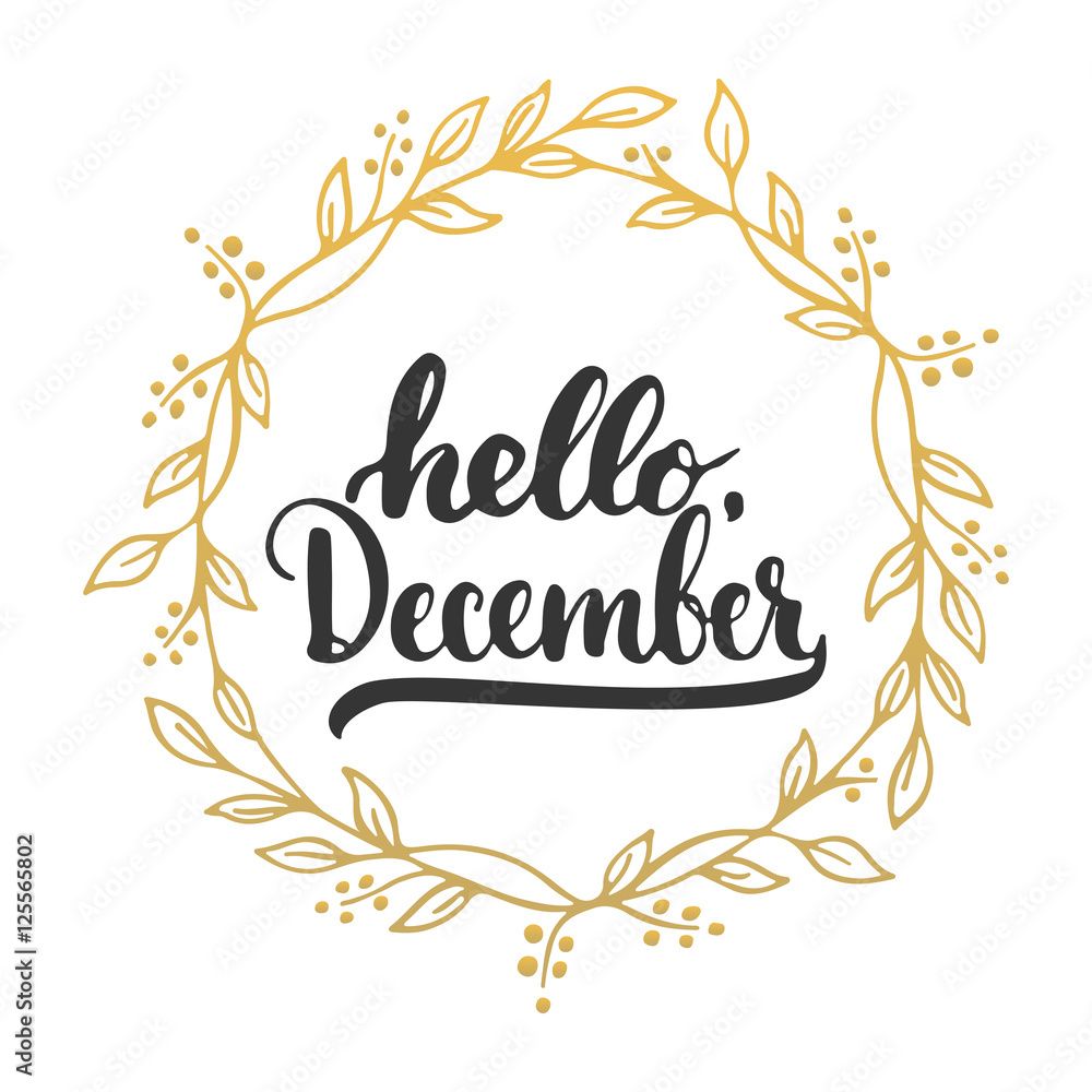 Hand drawn typography lettering phrase Hello, December isolated on the white background with golden wreath. Fun brush ink calligraphy inscription for winter greeting invitation card or print design.