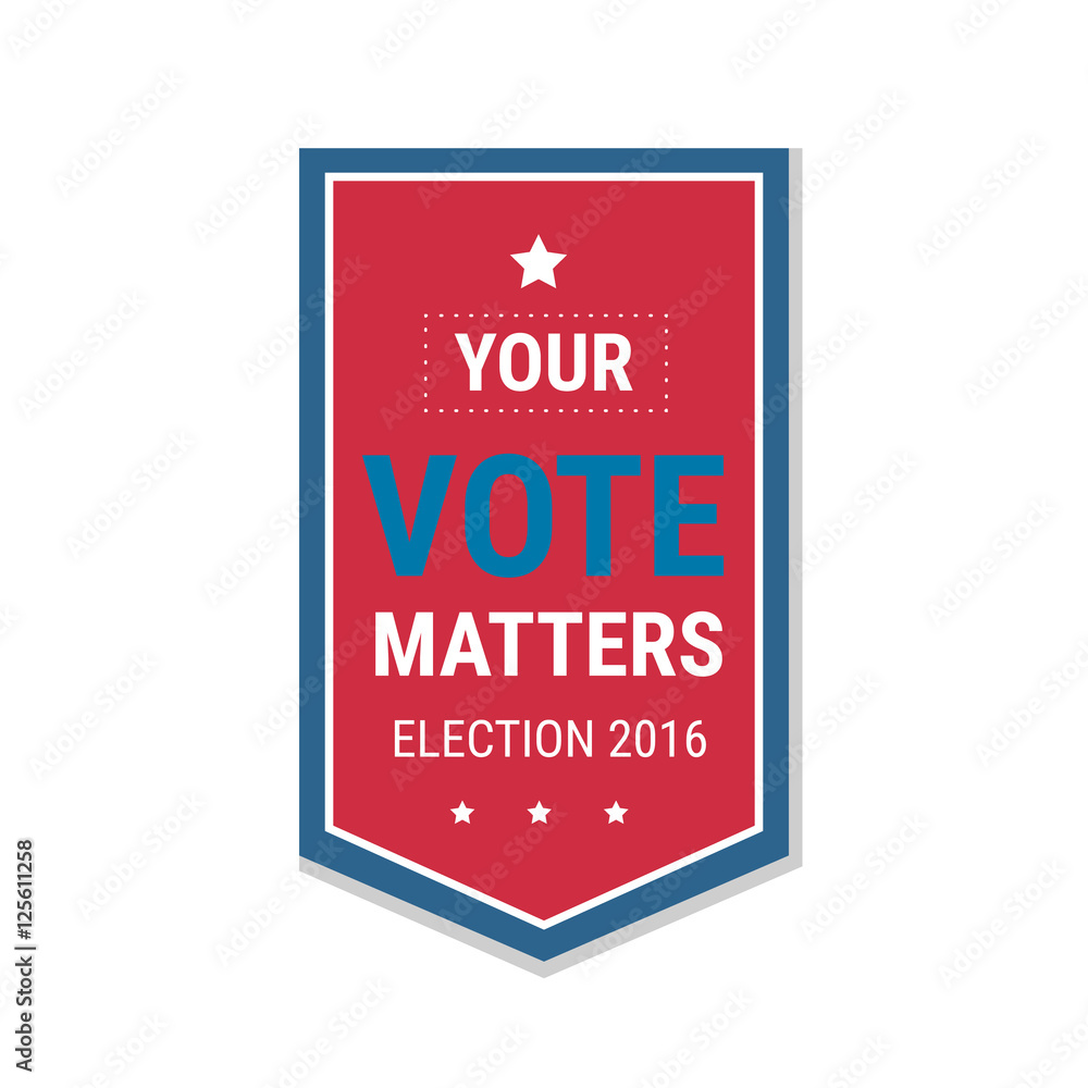 Election 2016 poster template. Your Vote Matters, badge isolated