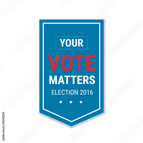 Election 2016 poster template. Your Vote Matters, badge isolated © JK_kyoto