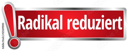 Radikal reduziert