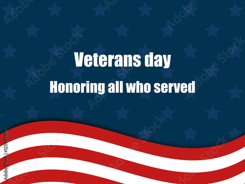 Veterans day 11th November. Honoring all who served. Veterans day greeting card with American flag. Vector illustration.
