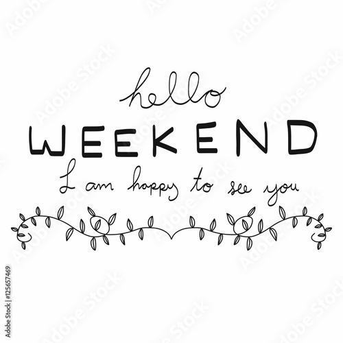 Hello weekend word illustration on white background