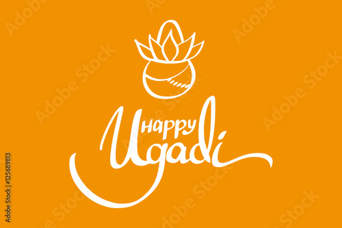 Happy Ugadi lettering with Kalash and rangoli on a orange background. Gudi Padwa Hindu new year.