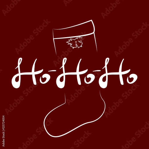 Vector handwritten text HOHOHO and the silhouette of Christmas stocking. Vector illustration.