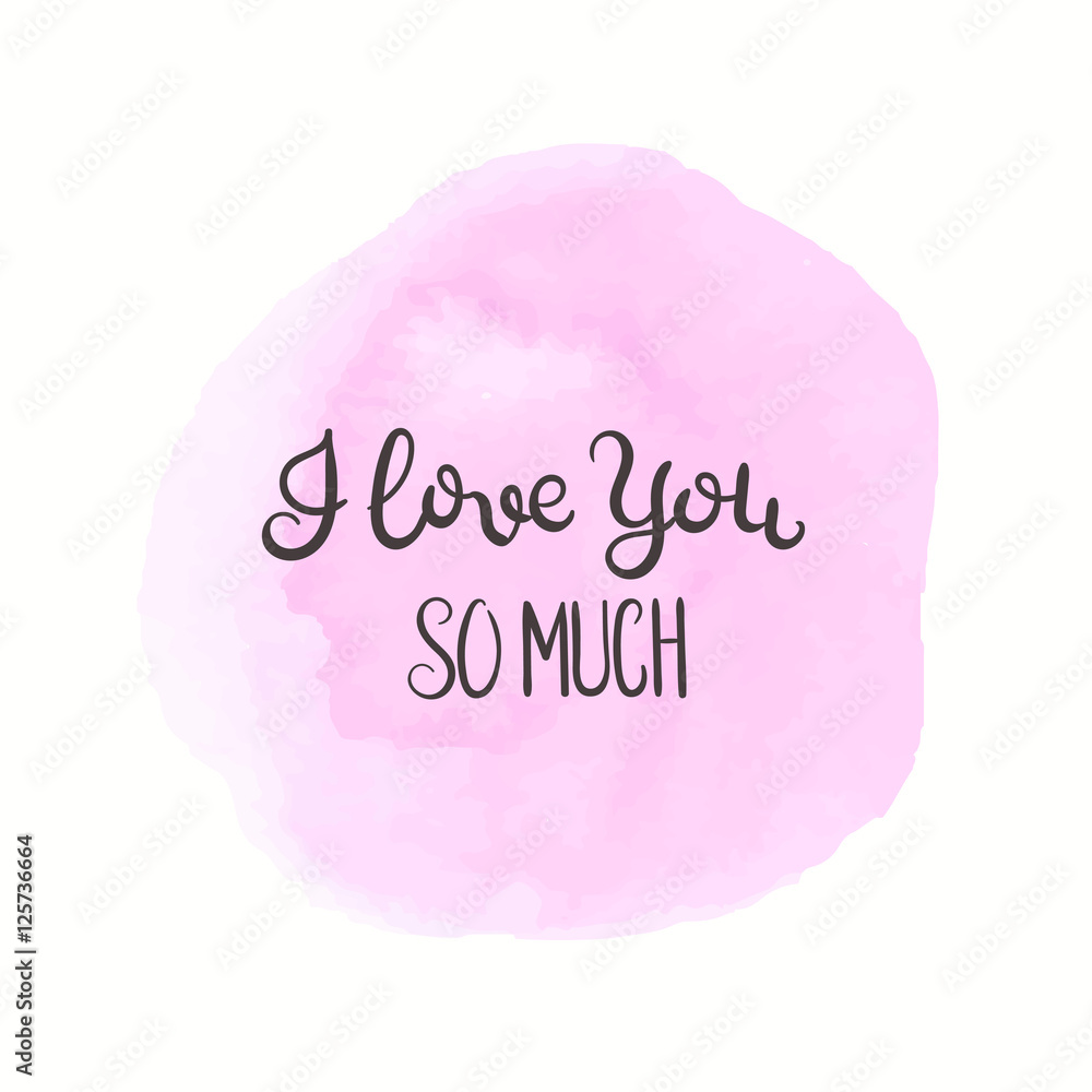 Romantic quote. Love text for valentine day. Greeting card design. Vector illustration for print. Watercolor background isolated on white. Romantic quote. Love text for valentine day. Greeting card design. Vector illustration for print. Watercolor background isolated on white.