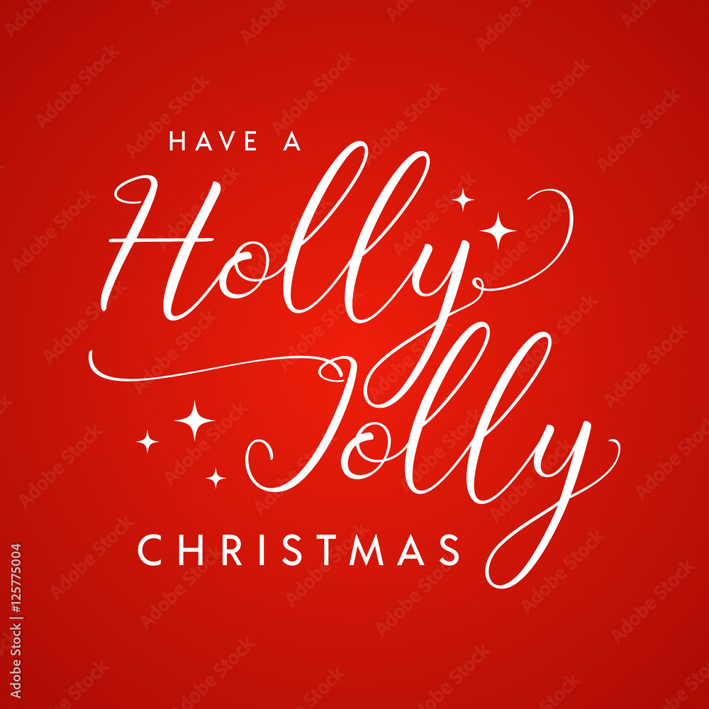 Have a Holly Jolly Christmas modern calligraphy lettering. Vector illustration for greeting cards, posters, banners.
