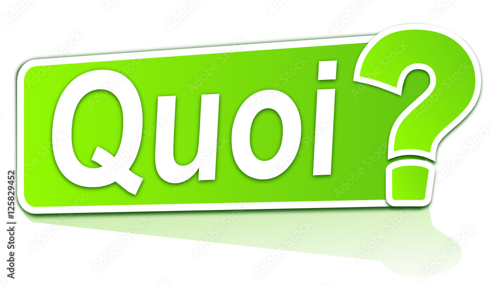 quoi sur étiquette verte quoi sur étiquette verte