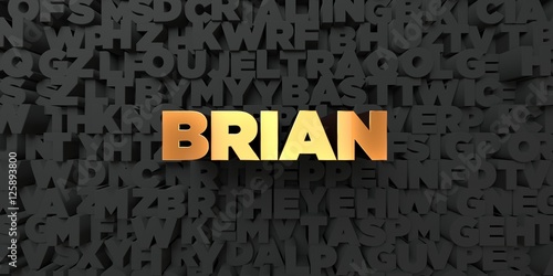 Brian - Gold text on black background - 3D rendered royalty free stock picture. This image can be used for an online website banner ad or a print postcard.