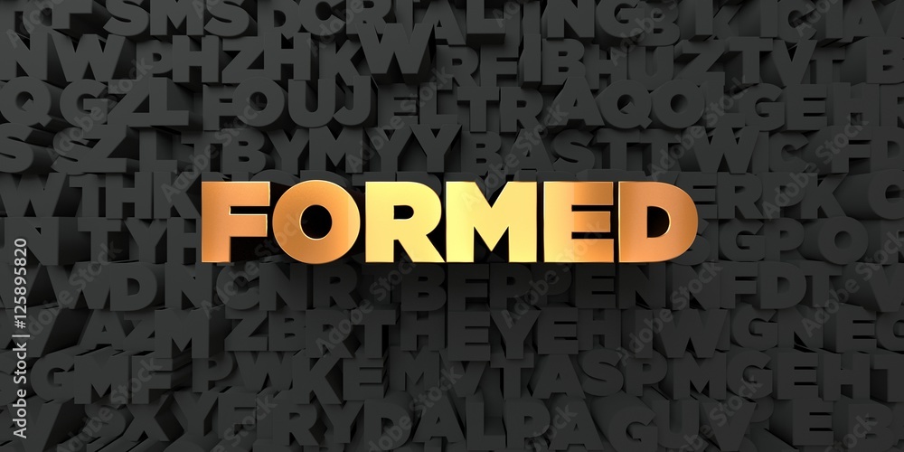Formed - Gold text on black background - 3D rendered royalty free stock picture. This image can be used for an online website banner ad or a print postcard. Formed - Gold text on black background - 3D rendered royalty free stock picture. This image can be used for an online website banner ad or a print postcard.