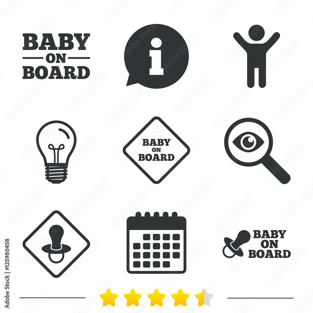 Baby on board icons. Infant caution signs. Nipple pacifier symbol. Information, light bulb and calendar icons. Investigate magnifier. Vector