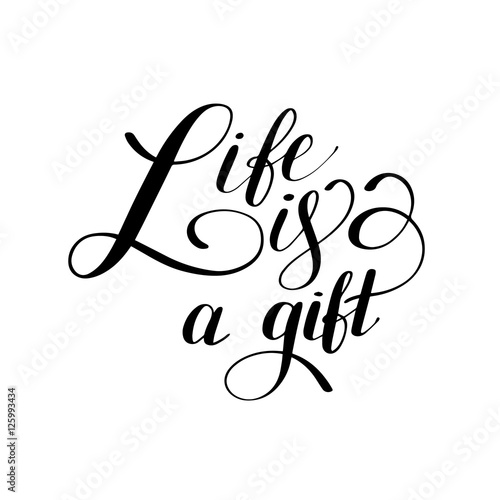 Life is a gift positive hand lettering typography poster, concep
