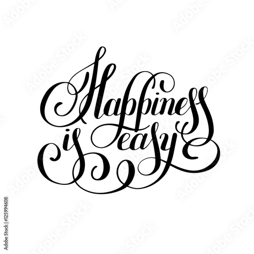 happiness is easy hand lettering positive inscription