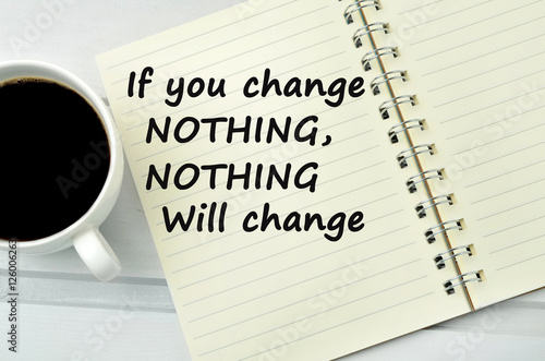 Canvas Print If you change nothing,nothing will change words