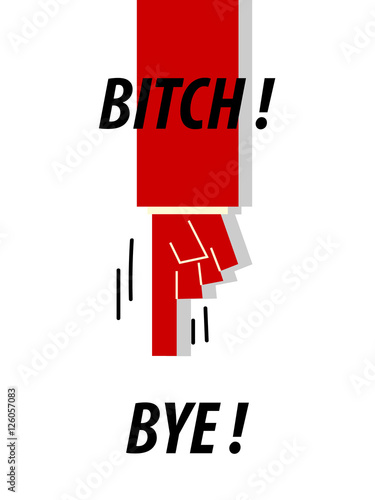 BITCH BYE typography vector illustration