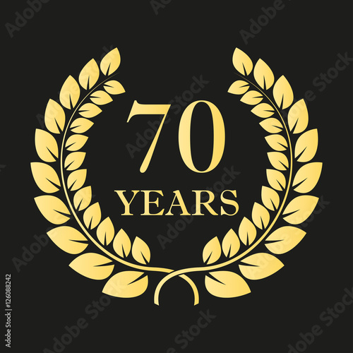 70 years anniversary laurel wreath icon or sign. Template for celebration and congratulation design. 70th anniversary golden label. Vector illustration.