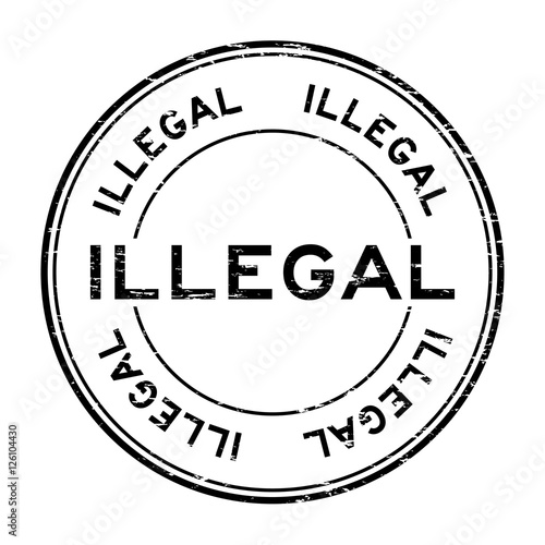 Grunge black illegal round rubber stamp for business