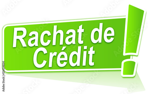 rachat de crédit sur étiquette verte