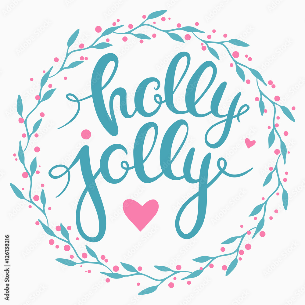 Vector illustration for Christmas with hand drawn lettering. Christmas card template with phrase holly jolly written in calligraphy.