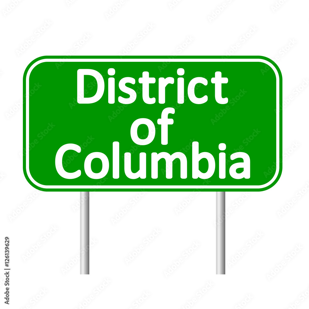 District of Columbia green road sign isolated on white background