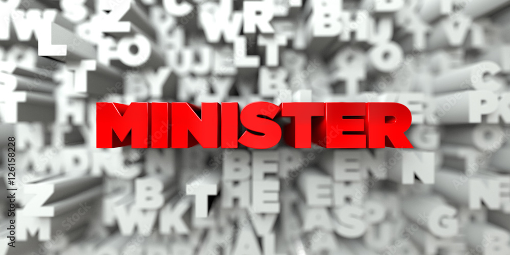 MINISTER - Red text on typography background - 3D rendered royalty free stock image. This image can be used for an online website banner ad or a print postcard. MINISTER - Red text on typography background - 3D rendered royalty free stock image. This image can be used for an online website banner ad or a print postcard.