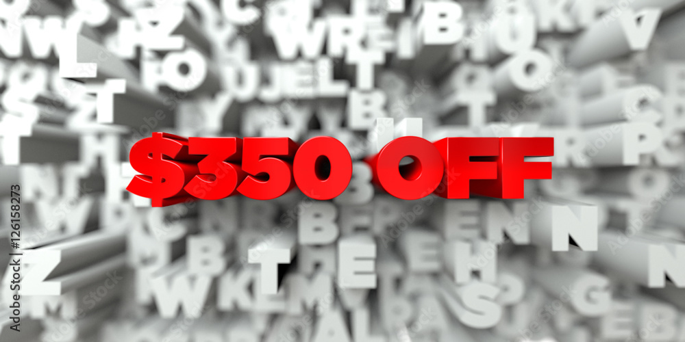$350 OFF - Red text on typography background - 3D rendered royalty free stock image. This image can be used for an online website banner ad or a print postcard. $350 OFF - Red text on typography background - 3D rendered royalty free stock image. This image can be used for an online website banner ad or a print postcard.